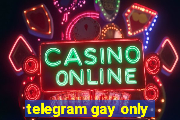 telegram gay only